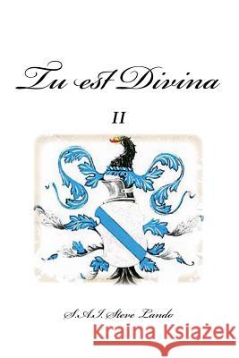 Tu est Divina II Lando, Steve 9781546460879 Createspace Independent Publishing Platform