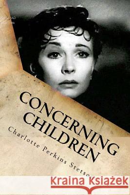 Concerning Children Charlotte Perki G-Ph Ballin 9781546466734 Createspace Independent Publishing Platform