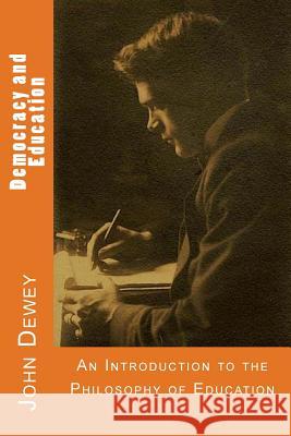 Democracy and Education John Dewey 9781546468158 Createspace Independent Publishing Platform