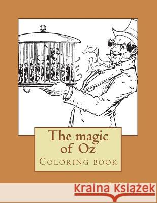The magic of Oz: Coloring book Guido, Monica 9781546469124 Createspace Independent Publishing Platform