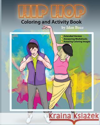 Hip Hop: Coloring & Activity Book (Extended) Idan Boaz 9781546469568