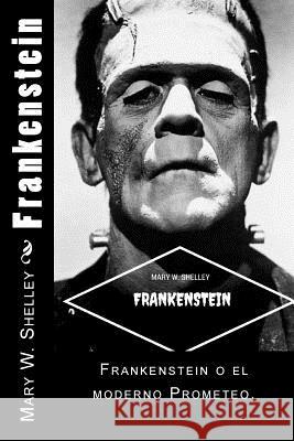 Frankenstein (Spanish) Edition Mary W. Shelley 9781546471882 Createspace Independent Publishing Platform