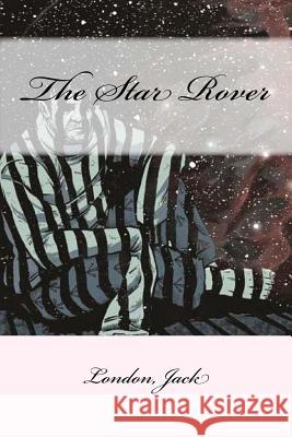 The Star Rover London Jack Mybook 9781546472339 Createspace Independent Publishing Platform