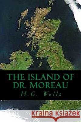 The Island of Dr Moreau H. G. Wells Monett 9781546472711 Createspace Independent Publishing Platform