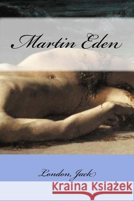 Martin Eden London Jack Mybook 9781546477112 Createspace Independent Publishing Platform