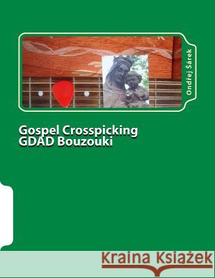 Gospel Crosspicking GDAD Bouzouki Sarek, Ondrej 9781546477150