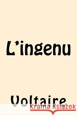 L'ingenu (French Edition) Voltaire 9781546480785