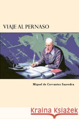 Viaje al Pernaso (Spanish Edition) Saavedra, Miguel De Cervantes 9781546481638