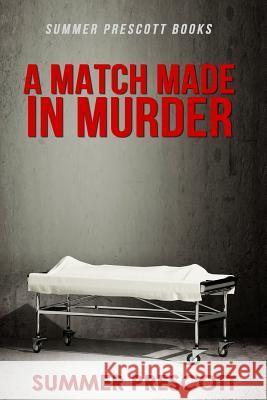 A Match Made in Murder Summer Prescott 9781546482086