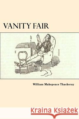Vanity Fair William Makepeace Thackeray 9781546482543 Createspace Independent Publishing Platform