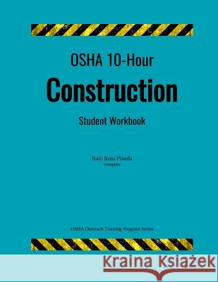 OSHA 10 Construction; student handouts Ross Pineda, Raúl 9781546484363