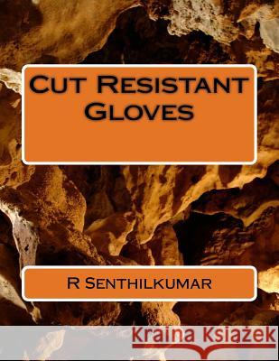 Cut Resistant Gloves R. Senthilkumar 9781546484707