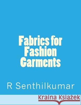 Fabrics for Fashion Garments R. Senthilkumar 9781546485551