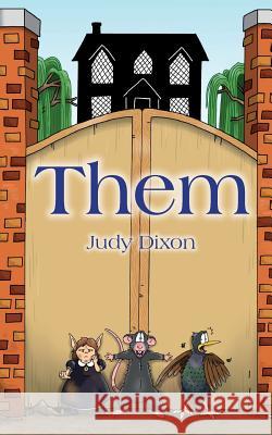 Them Judy Dixon 9781546487906 Createspace Independent Publishing Platform