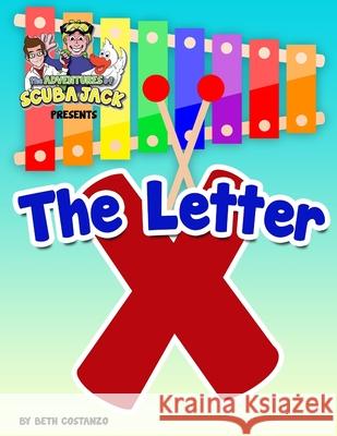 Letter X Beth Costanzo 9781546489450 Createspace Independent Publishing Platform