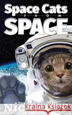 Space Cats from Space Nicki Ivey 9781546489764 Createspace Independent Publishing Platform