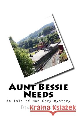 Aunt Bessie Needs Diana Xarissa 9781546492306 Createspace Independent Publishing Platform