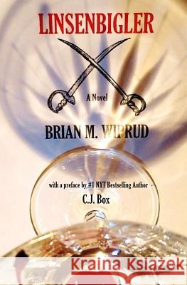 Linsenbigler Brian M. Wiprud C. J. Box 9781546494096 Createspace Independent Publishing Platform