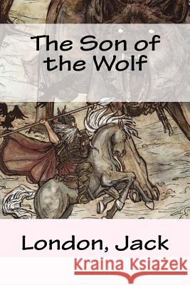 The Son of the Wolf London Jack Mybook 9781546494133 Createspace Independent Publishing Platform