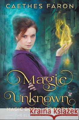 Magic Unknown Caethes Faron 9781546495208 Createspace Independent Publishing Platform