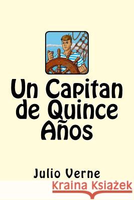 Un Capitan de Quince Años (Spanish Edition) Verne, Julio 9781546495598 Createspace Independent Publishing Platform