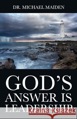 God's Answer is Leadership Maiden, Michael 9781546497431
