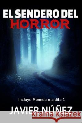 El sendero del horror Javier N??ez C?rdoba 9781546500483 Createspace Independent Publishing Platform