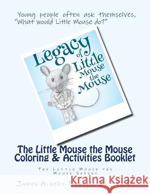 The Little Mouse the Mouse Coloring & Activities Booklet Jr. Ph. D. James Albert Barnes 9781546501060 Createspace Independent Publishing Platform