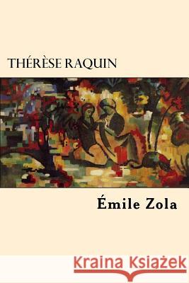 Therese Raquin Emile Zola 9781546502364 Createspace Independent Publishing Platform