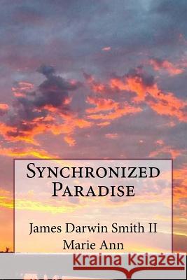 Synchronized Paradise James Darwin Smit Marie Ann 9781546502791 Createspace Independent Publishing Platform