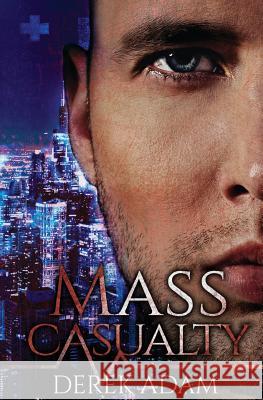 Mass Casualty Derek Adam 9781546503644