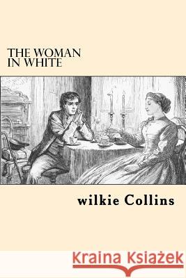 The Woman in White Wilkie Collins 9781546503743