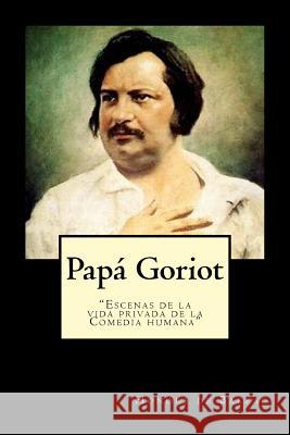 Papa Goriot (Spanish) Edition Honore d 9781546503842