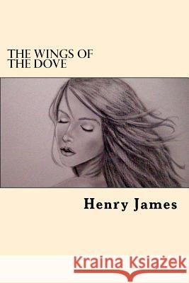 The Wings of the Dove Henry James 9781546504030