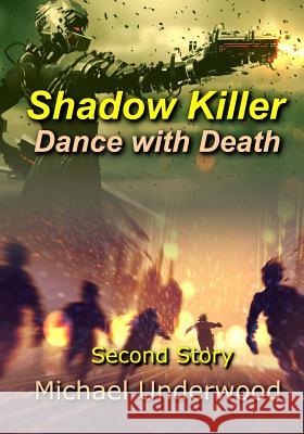 Shadow Killer: Dance with Death Jenny Underwood Chris Roll Michael T. L. Underwood 9781546504788