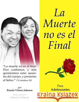 La Muerte no es el Final (Teens and Young Adults) Castanon, Johnny 9781546506683 Createspace Independent Publishing Platform