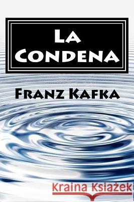 La Condena Franz Kafka 9781546508786 Createspace Independent Publishing Platform