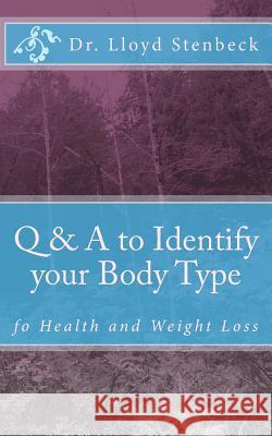 Q & A to Identify your Body Type: fo Health and Weight Loss Stenbeck, Lloyd 9781546509257 Createspace Independent Publishing Platform