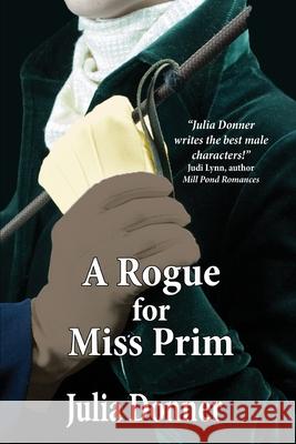 A Rogue for Miss Prim Julia Donner 9781546510369 Createspace Independent Publishing Platform