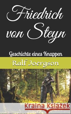 Friedrich von Steyn: Geschichte eines Knappen Jay Conrad Ralf Joergson 9781546513049 Createspace Independent Publishing Platform