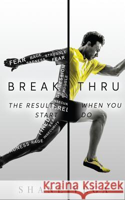 BreakThru: The Results Start When You Do Shane Vega 9781546521273