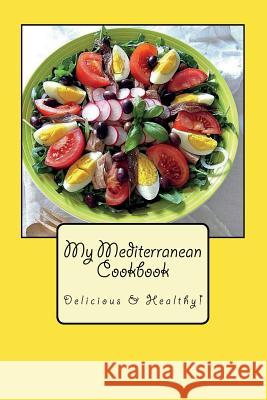 My Mediterranean Cookbook Christina Nersesian 9781546522447 Createspace Independent Publishing Platform