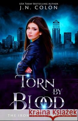 Torn By Blood J. N. Colon 9781546524069 Createspace Independent Publishing Platform