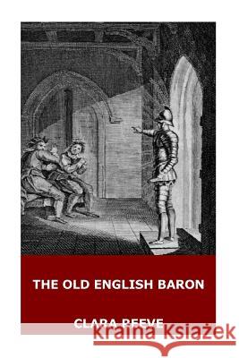 The Old English Baron Clara Reeve 9781546524946 Createspace Independent Publishing Platform