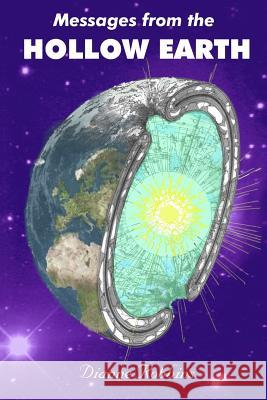 Messages from the Hollow Earth Dianne Robbins 9781546525134