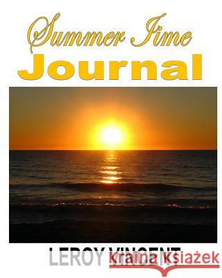 Summer Time Journal Bill Vincent 9781546527787 Revival Waves of Glory Ministries