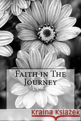 Faith in the Journey Blank Journals 9781546528692 Createspace Independent Publishing Platform