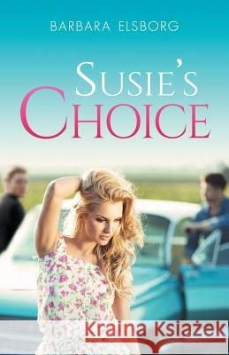 Susie's Choice Barbara Elsborg 9781546533214 Createspace Independent Publishing Platform