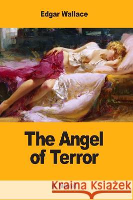 The Angel of Terror Edgar Wallace 9781546534730