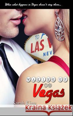 Waking Up in Vegas Sarah King 9781546540908 Createspace Independent Publishing Platform